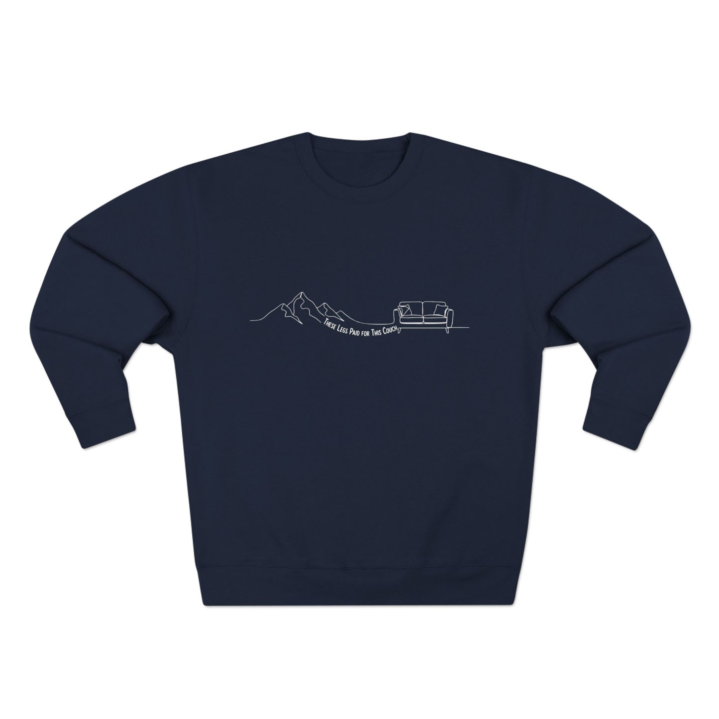 These Legs Paid for This Couch Crewneck | Funny Trail Sweatshirt | NOFLATMILES