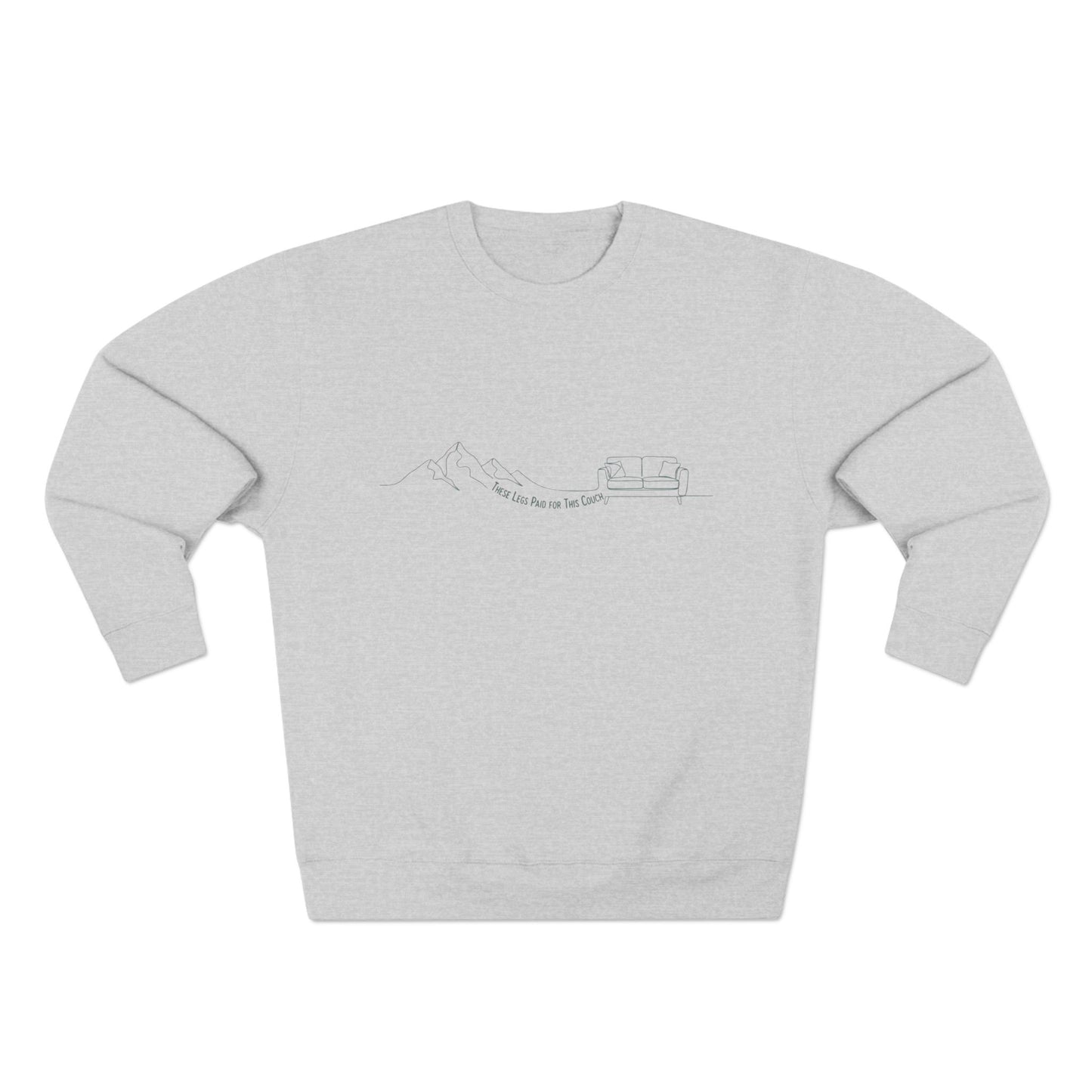 These Legs Paid for This Couch Crewneck | Funny Trail Sweatshirt | NOFLATMILES