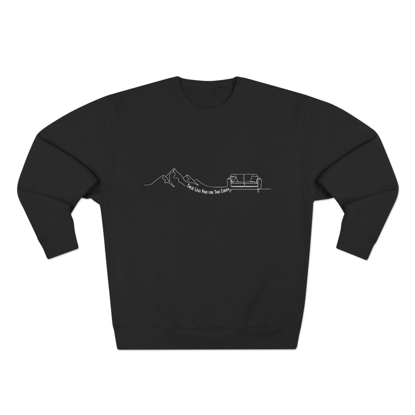 These Legs Paid for This Couch Crewneck | Funny Trail Sweatshirt | NOFLATMILES