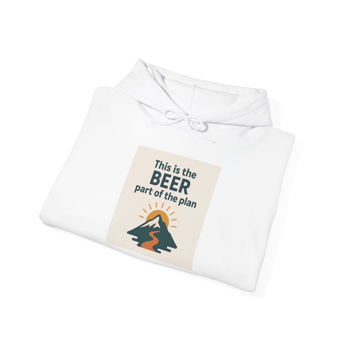 This Is the Beer Part of the Plan – Adventure-Ready Unisex Hoodie